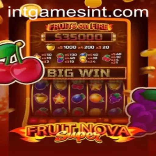 Unveiling FruitNovaSuper by INTGAMES: A Thrilling Adventure into the World of Digital Entertainment